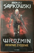 WIEDŹMIN Ostatnie życzenie Sapkowski