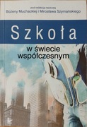 Muchacka Szymański - Szkoła w świecie współczesnym