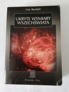 Lisa Randall UKRYTE WYMIARY WSZECHŚWIATA