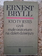 Ernest Bryll - Kto ty jesteś czyli małe oratorium na dzień dzisiejszy