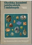Obróbka kamieni jubilerskich i ozdobnych - Boliński 1988