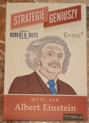 Robert B. Dilts - Strategie geniuszy. Myśl jak Albert Einstein