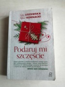 PODARUJ MI SZCZĘŚCIE LISZEWSKA KORNACKI