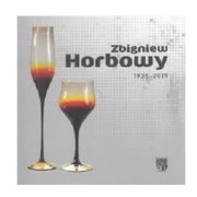 Zbigniew Horbowy 1935-2019 Sztuka szkła
