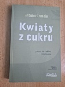 ,,Kwiaty z cukru" Antoine Laurain