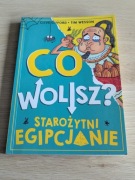 Co Wolisz? Starożytni Egipcjanie 