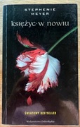 KSIĘŻYC W NOWIU Stephenie Meyer KSIĄŻKA MEGABESTSELLER SAGA ZMIERZCH