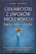 Alexander von Schonburg, Ciekawostki z dworów królewskich