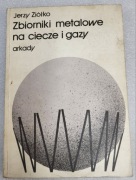 Zbiorniki metalowe na ciecze i gazy Jerzy Ziółko