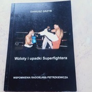 WZLOTY I UPADKI SUPERFIGHTERA - D.GRZYB 