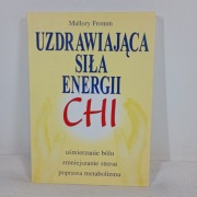 Uzdrawiająca siła energii ChI. Mallory Fromm