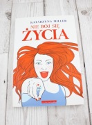 NOWA książka Nie bój się życia - Katarzyna Miller