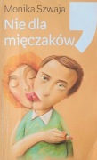 Nie dla mięczakow Monika Szwaja