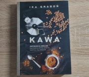 Kawa Instrukcja obsługi najpopularniejszego napoju na świecie - Ika Graboń