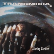 Transmisia – Mincing Machine   CD industrial, punk, post-punk   Chorwacja