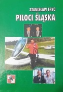 Piloci Śląska Stanisław Fryc