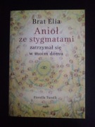 Brat Elia. Anioł ze stygmatami zatrzymał się w moim domu- F. Turolli 