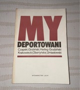 My deportowani: wspomnienia Polaków z więzień, łagrów i zsyłek w ZSRR