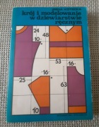 KRÓJ I MODELOWANIE W DZIEWIARSTWIE RĘCZNYM - I. KOTECKA