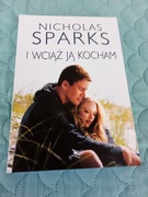 I WCIĄŻ JĄ KOCHAM Nicholas Sparks WYD. 2018 KSIĄŻKA NOWA 100% OKAZJA CENOWA