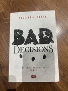 Zuzanna Kulik „Bad Decisions” + „Good Decicions”