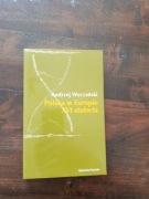 Polska w Europie XVI stulecia Andrzej Wyczański NOWA
