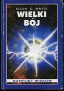 Wielki Bój - Konflikty Wieków -Ellen G. White