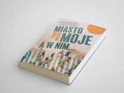 Książka "Miasto moje, a w nim..." Grzegorz Kapla