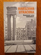 Artur Bojarski Warszawa utracona Pierwsze lata odbudowy