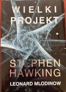 Wielki projekt - Leonard Mlodinow, Stephen Hawking
