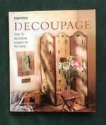 Inspirations Decoupage: Over 20 decorative projects for the home