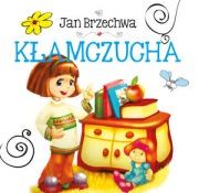 Biblioteczka niedźwiadka. Kłamczucha Jan Brzechwa