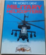 The World's Great Military Helicopters
