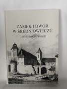 Zamek i dwór w średniowieczu do XI do XV wieku