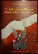 Pod Radzyminem w 1920 roku. Major Stefan Walter - Bohater Mokrego