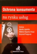 Ochrona konsumenta na rynku usług M. Jagielska, E. Sługocka-Krupa
