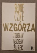 Słoneczne wzgórza Zdzisław Władysław Żurek wiersze