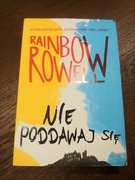 "Nie poddawaj się" Rainbow Rowell