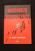 Nadchodzą barbarzyńcy Ksiądz Robert Skrzypczak masoneria Kościół