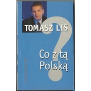Co z tą Polską? - Lis Tomasz