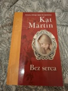 Książka Kat Martin Bez serca seria romans, którego nigdy nie zapomnisz