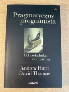 Pragmatyczny programista. Od czeladnika do mistrza - Hunt, Thomas