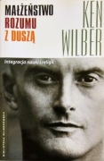 Małżeństwo rozumu z duszą Ken Wilber