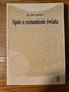 Spór o rozumienie świata – Jan Sochoń PODPIS