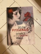 Zelda Fitzgerald | Zatańcz ze mną ostatni walc