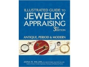Illustrated Guide to Jewelry Appraising Antique, Period & Modern