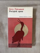 Początek eposu - Jerzy Putrament