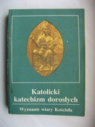 Katolicki katechizm dorosłych: Wyznanie wiary Kościoła