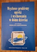WĘZŁOWE PROBLEMY OPIEKI I WYCHOWANIA W DOMU DZIECKA