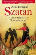 Ojciec Benignus - Szatan istnieje naprawdę Spotkałem go